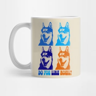 Do you like howl? Husky Mug